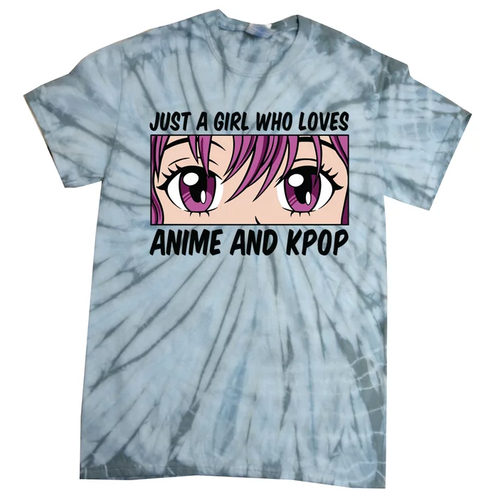 Just A Girl Who Loves Anime And Kpop Tie-Dye T-Shirt