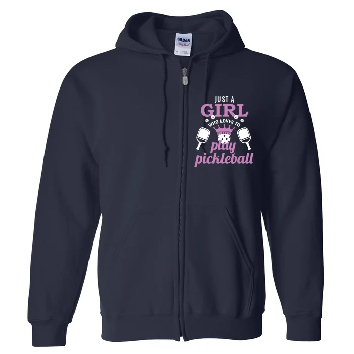 Just A Girl Who Loves To Play Pickleball Funny Pickleball Full Zip Hoodie