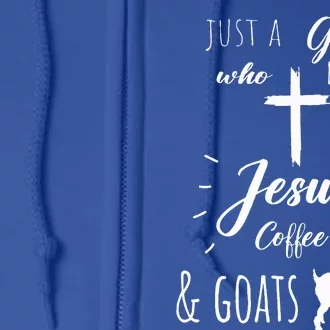 Just A Girl Who Loves Jesus Coffee and Goats Christian Full Zip Hoodie