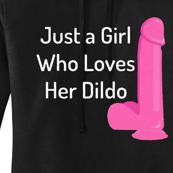 Just A Girl Who Loves Her Dildo Women's Pullover Hoodie