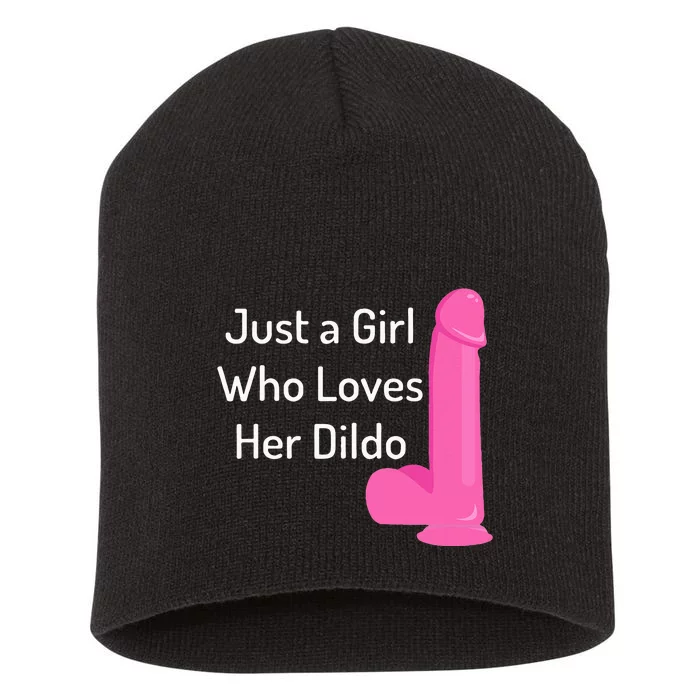 Just A Girl Who Loves Her Dildo Short Acrylic Beanie