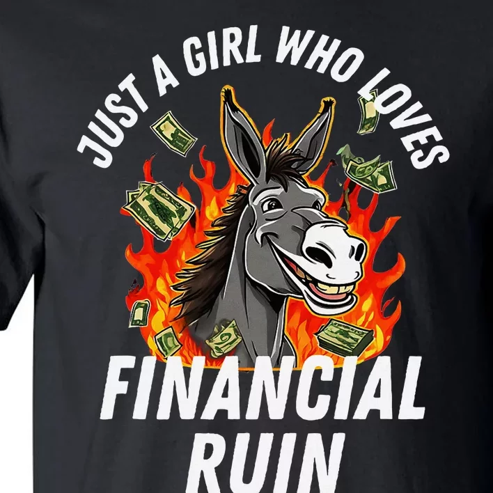 Just A Girl Who Loves Financial Ruin Credit Card Debt Funny Tall T-Shirt