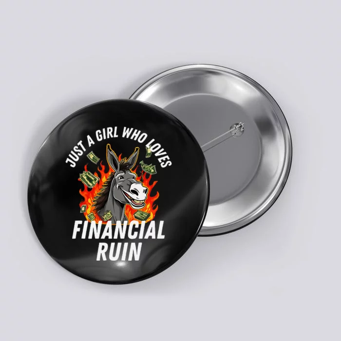 Just A Girl Who Loves Financial Ruin Credit Card Debt Funny Button