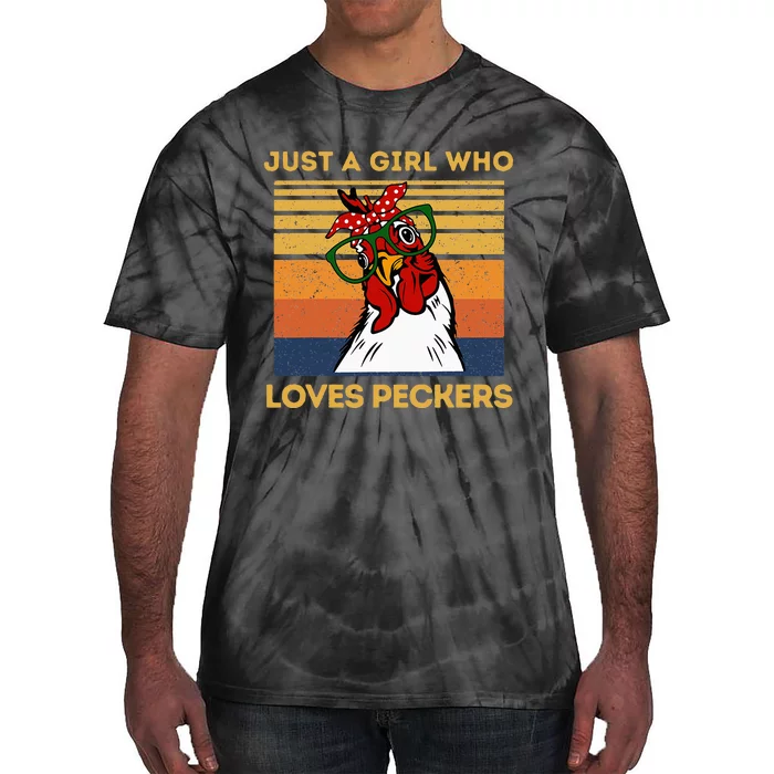 Just A Girl Who Loves Peckers Funny Chicken Owners Tie-Dye T-Shirt