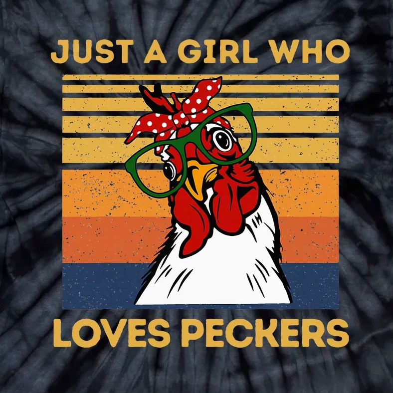 Just A Girl Who Loves Peckers Funny Chicken Owners Tie-Dye T-Shirt