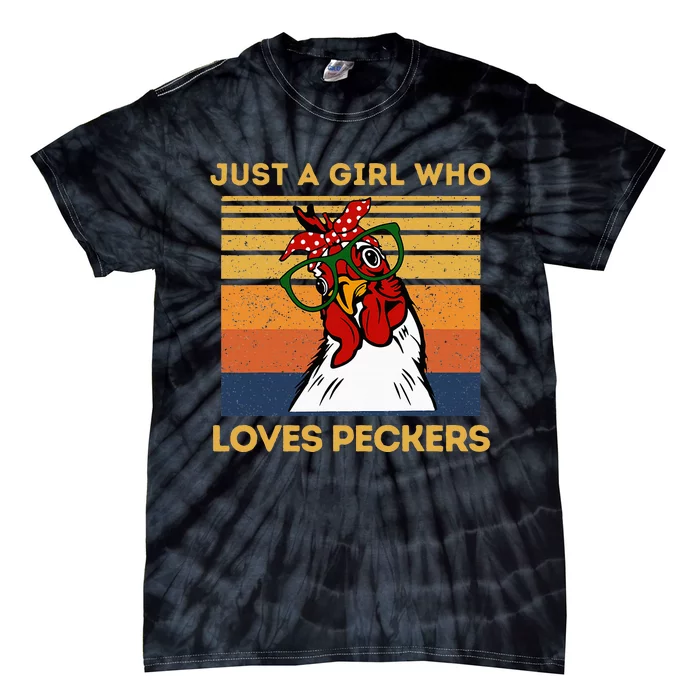 Just A Girl Who Loves Peckers Funny Chicken Owners Tie-Dye T-Shirt