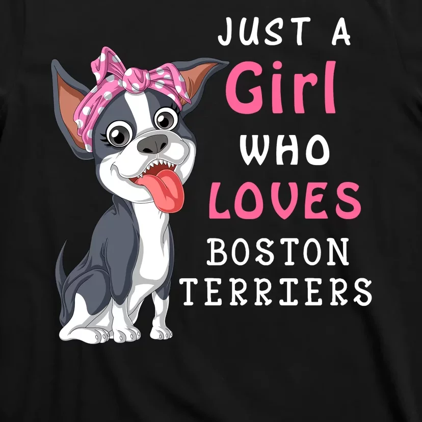 Just A Girl Who Loves Boston Terriers T-Shirt