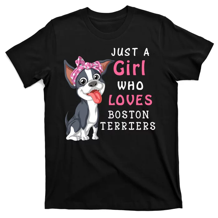 Just A Girl Who Loves Boston Terriers T-Shirt