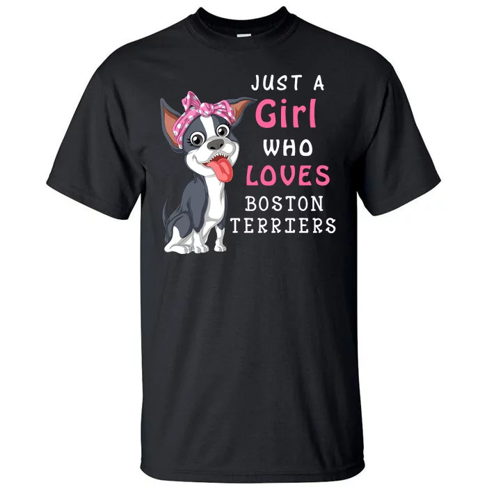 Just A Girl Who Loves Boston Terriers Tall T-Shirt