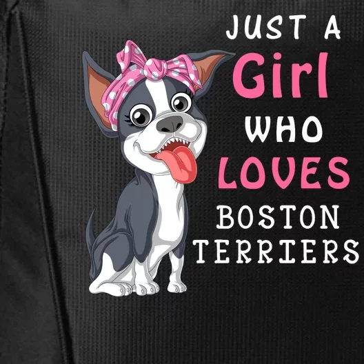 Just A Girl Who Loves Boston Terriers City Backpack