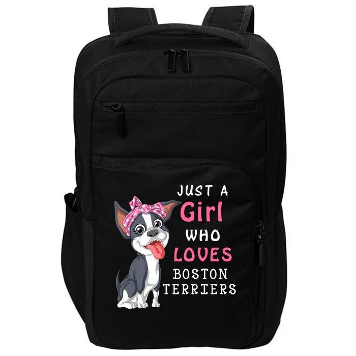 Just A Girl Who Loves Boston Terriers Impact Tech Backpack