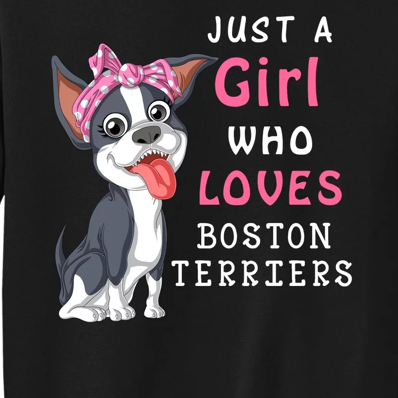 Just A Girl Who Loves Boston Terriers Tall Sweatshirt