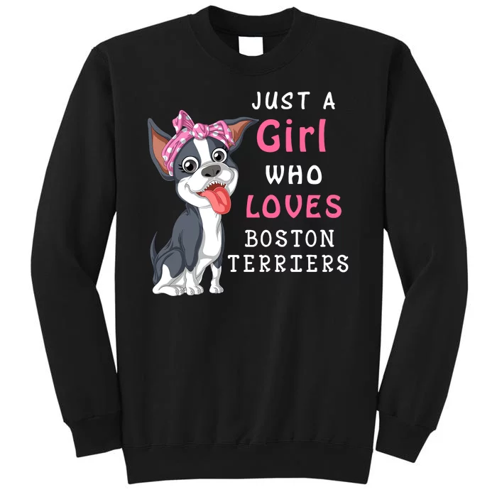 Just A Girl Who Loves Boston Terriers Tall Sweatshirt