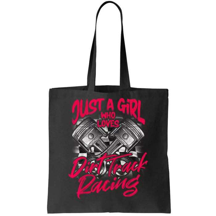 Just A Girl Who Loves Dirt Track Racing Wo Tote Bag