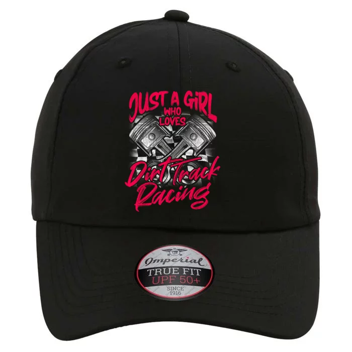 Just A Girl Who Loves Dirt Track Racing Wo The Original Performance Cap