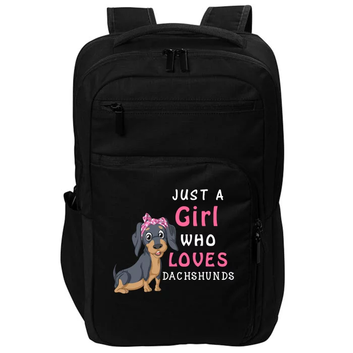 Just A Girl Who Loves Dachshunds Impact Tech Backpack