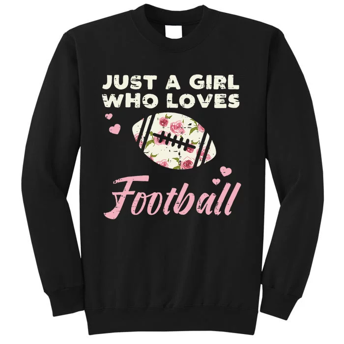 Just A Girl Who Loves American Football Flowers Women Tall Sweatshirt