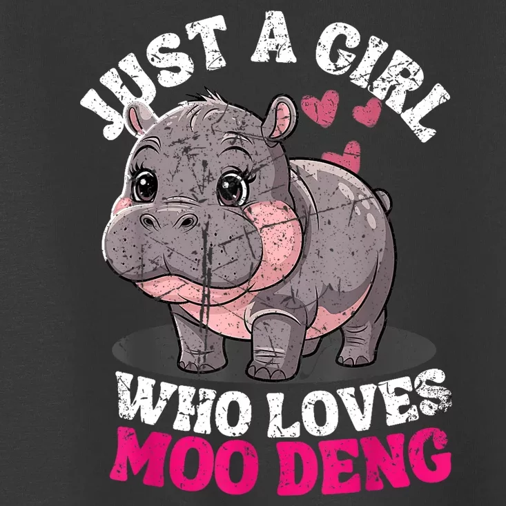 Just A Girl Who Loves Moo Deng Toddler T-Shirt