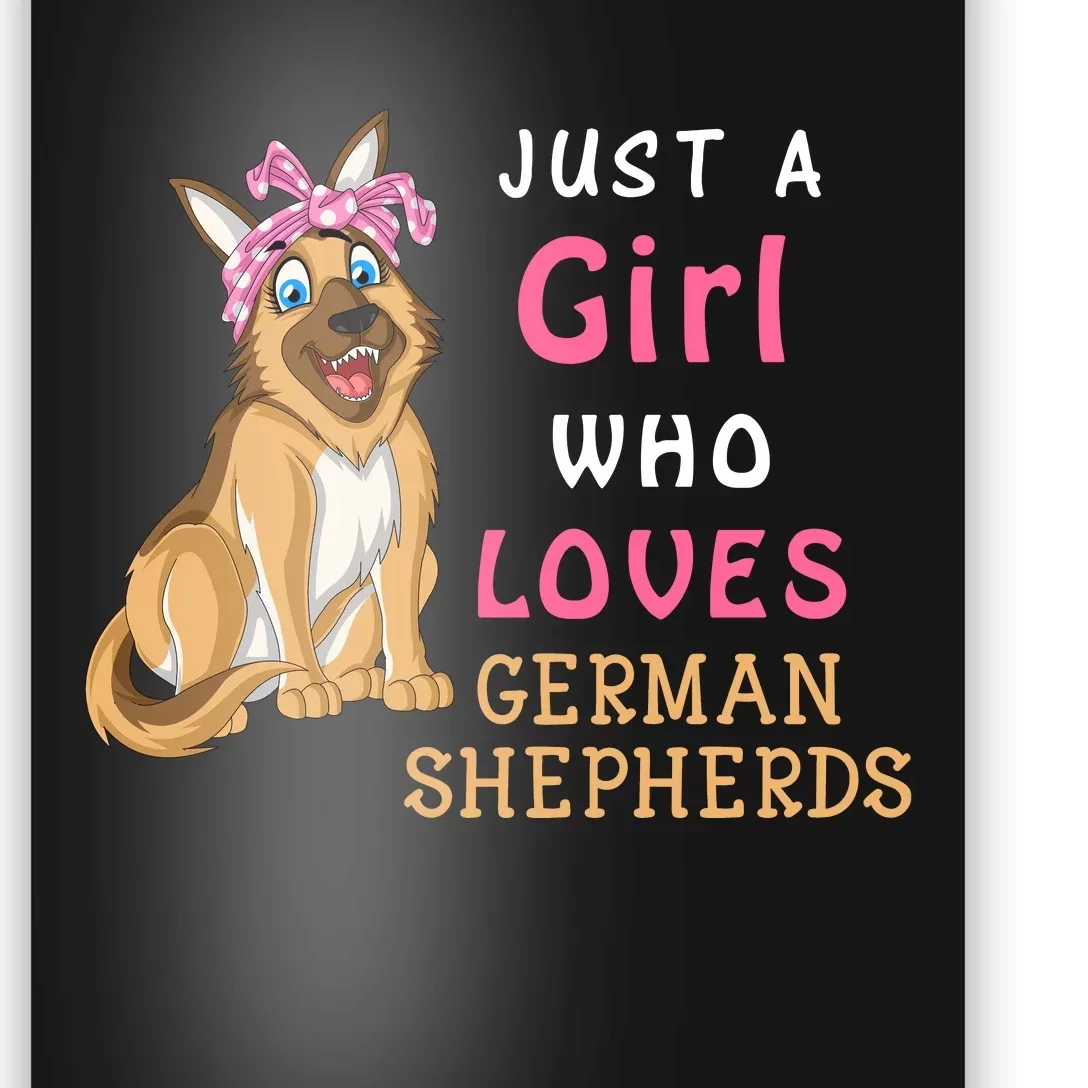 Just A Girl Who Loves German Shepherds Poster