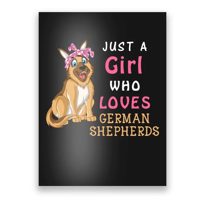 Just A Girl Who Loves German Shepherds Poster