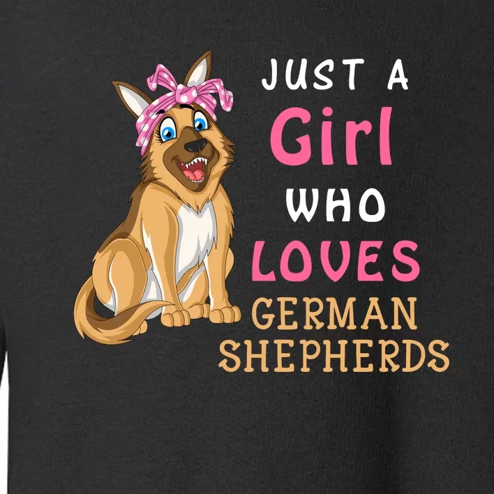 Just A Girl Who Loves German Shepherds Toddler Sweatshirt