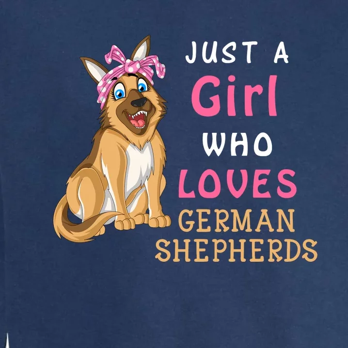 Just A Girl Who Loves German Shepherds Garment-Dyed Sweatshirt