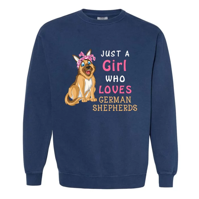 Just A Girl Who Loves German Shepherds Garment-Dyed Sweatshirt