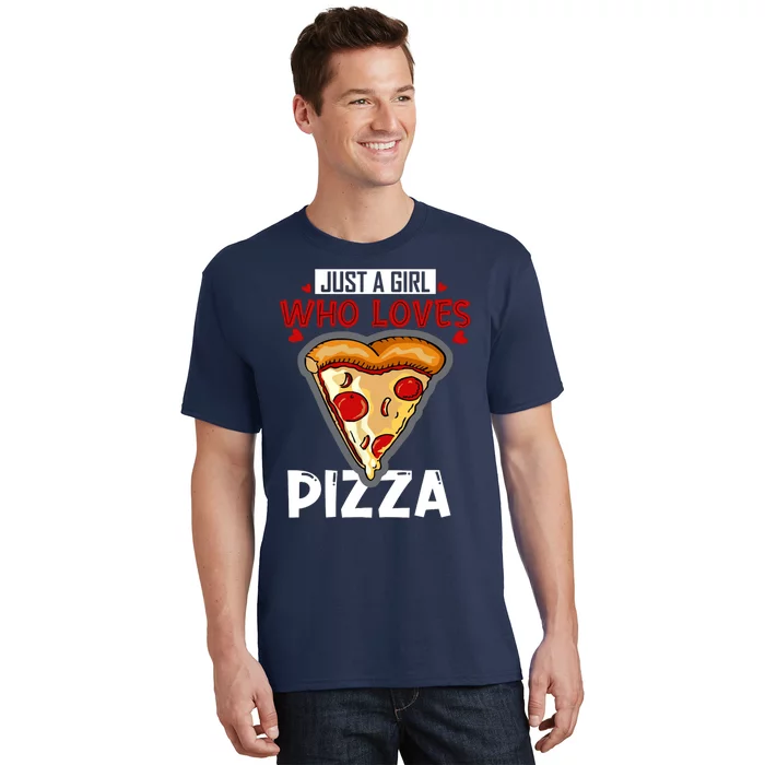 Just A Girl Who Loves Pizza Cute Girls Wo Pizza Lover T-Shirt