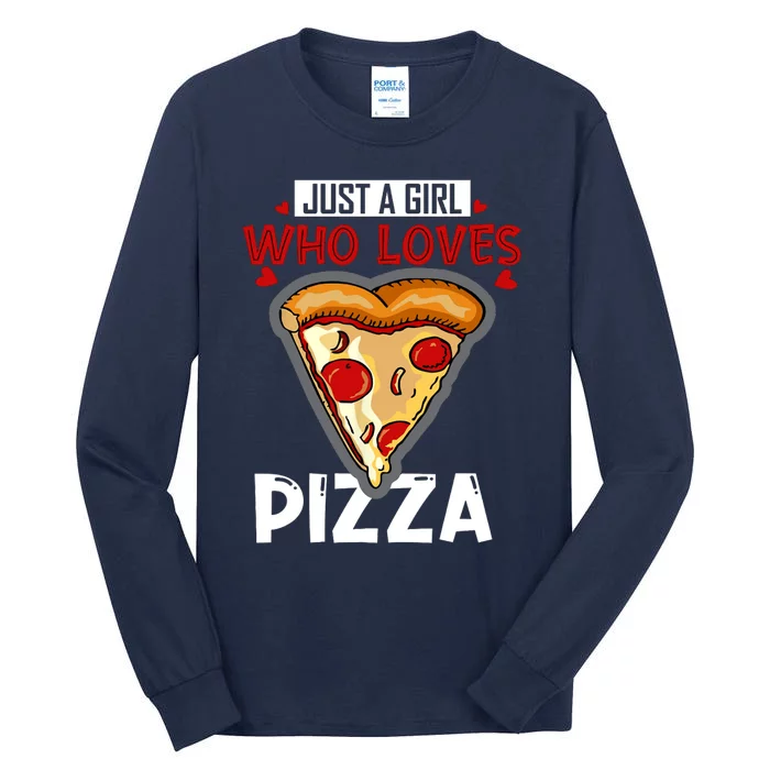 Just A Girl Who Loves Pizza Cute Girls Wo Pizza Lover Tall Long Sleeve T-Shirt