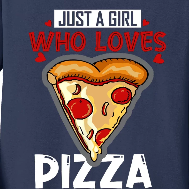 Just A Girl Who Loves Pizza Cute Girls Wo Pizza Lover Kids Long Sleeve Shirt