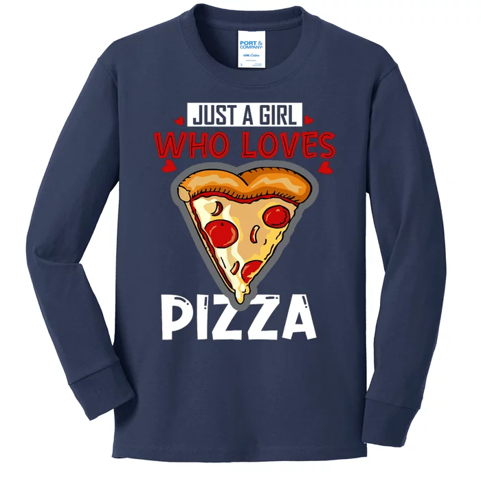 Just A Girl Who Loves Pizza Cute Girls Wo Pizza Lover Kids Long Sleeve Shirt