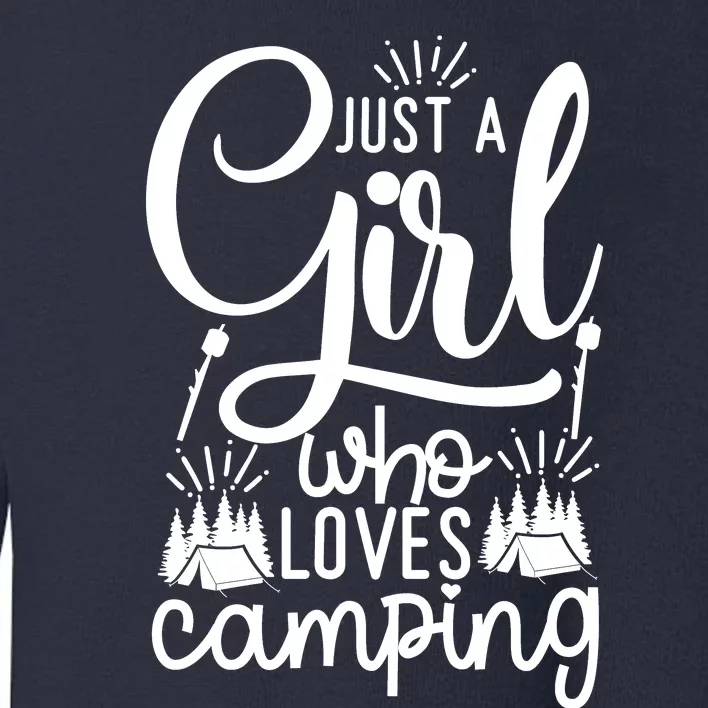 Just A Girlss Who Loves Camping Toddler Sweatshirt