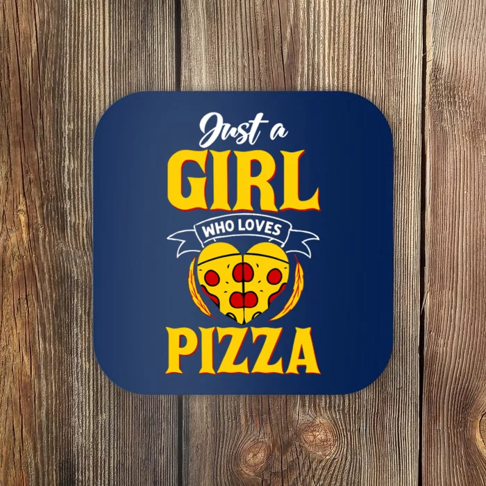 Just A Girl Who Loves Pizza Cute Pizza Lover Girls Wo Coaster