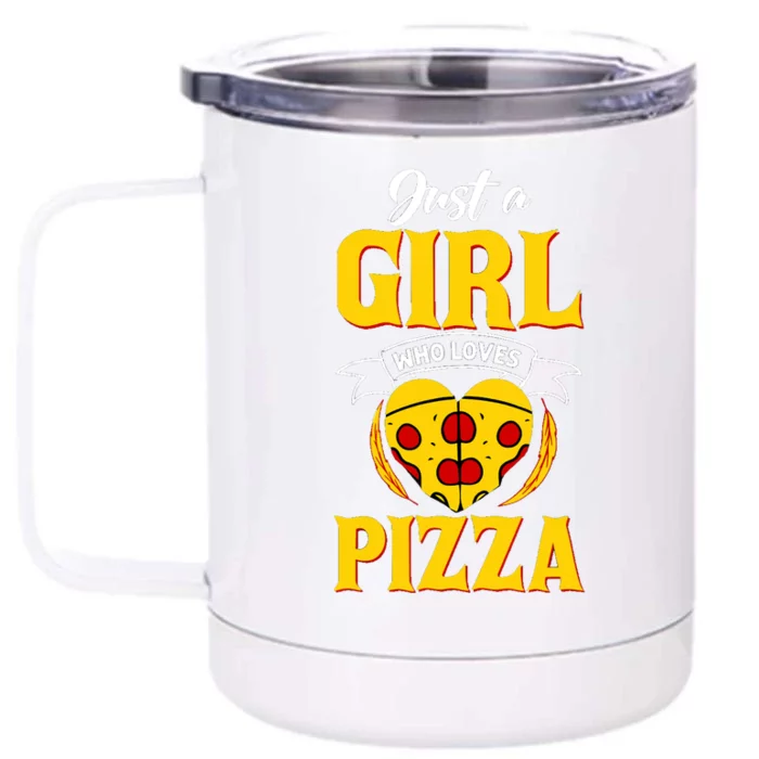 Just A Girl Who Loves Pizza Cute Pizza Lover Girls Wo Front & Back 12oz Stainless Steel Tumbler Cup