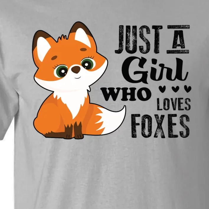 Just A Girl Who Loves Foxes Fox Lover Gift Tall T-Shirt