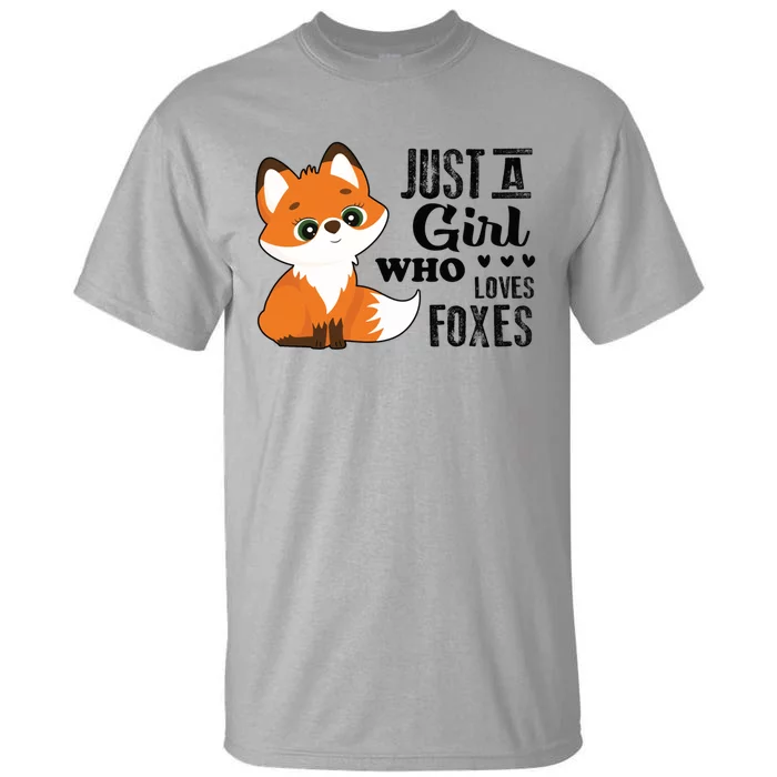 Just A Girl Who Loves Foxes Fox Lover Gift Tall T-Shirt