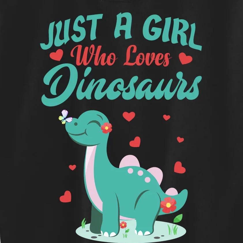 JUST A GIRL WHO LOVES DINOSAURS Kids Sweatshirt