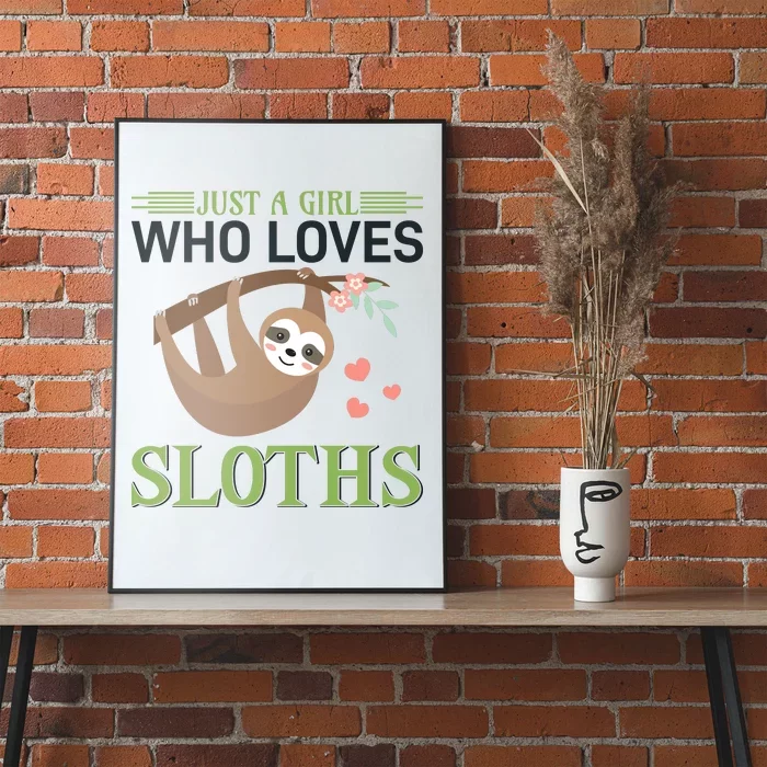 Just A Girl Who Loves Sloths Poster