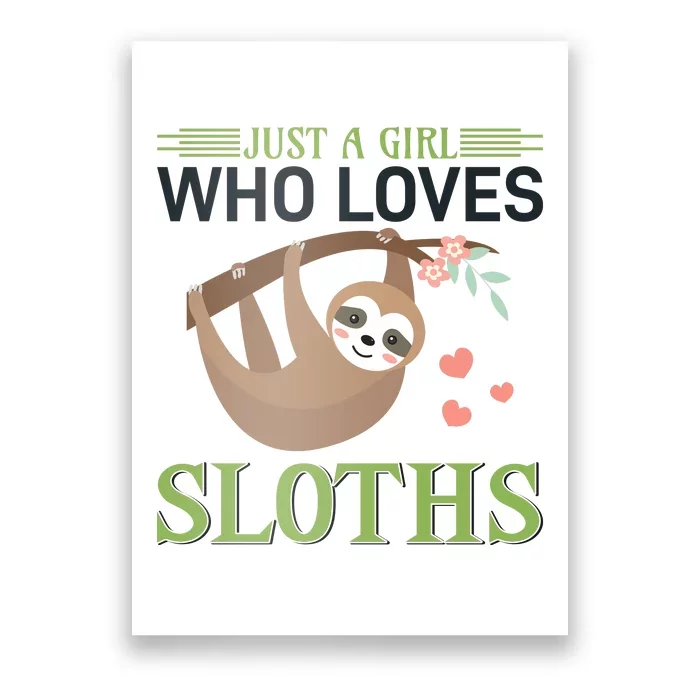 Just A Girl Who Loves Sloths Poster