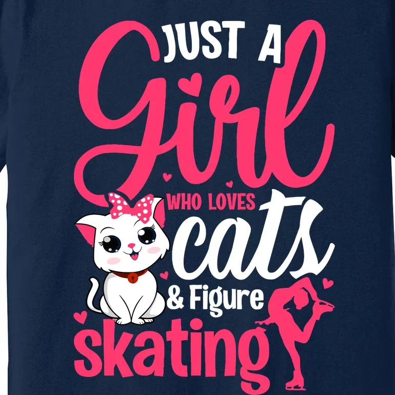 Just A Girl Who Loves Cats And Figure Skating Novelty Premium T-Shirt