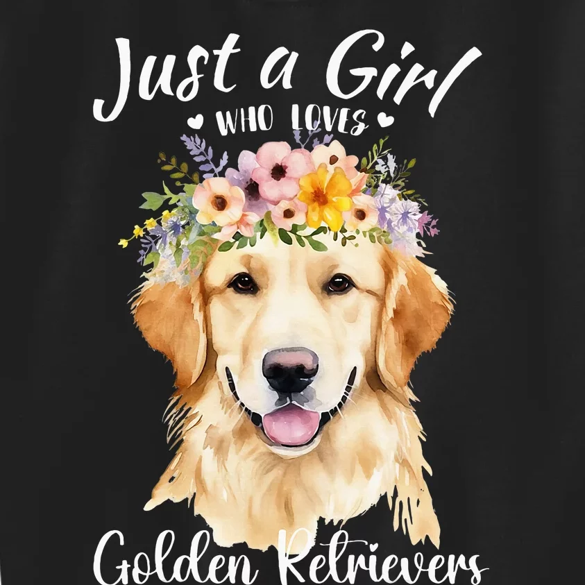 Just A Girl Who Loves Golden Retrievers Girl Who Love Dogs Kids Sweatshirt