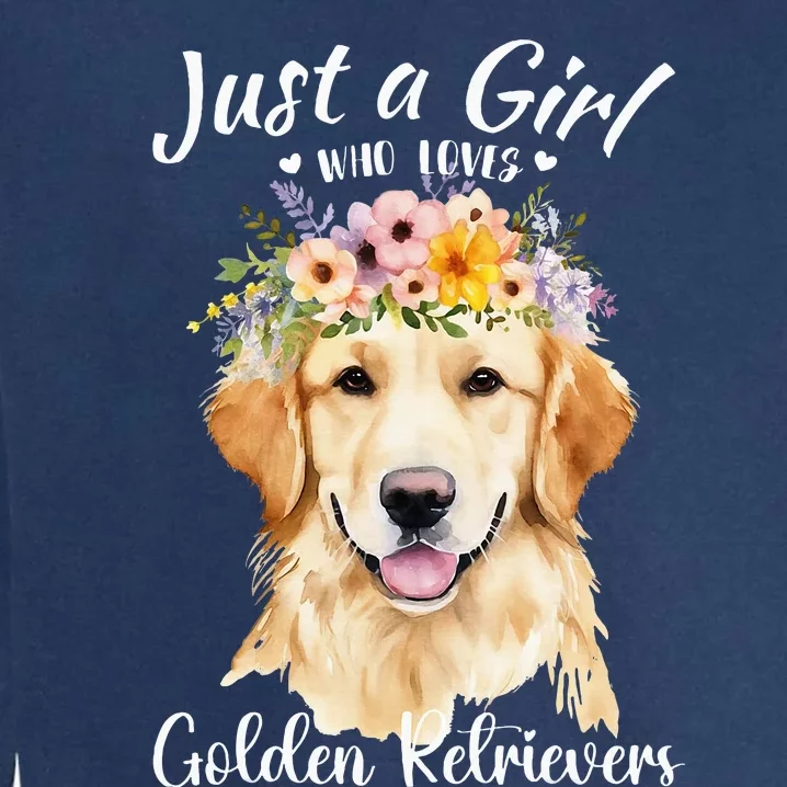 Just A Girl Who Loves Golden Retrievers Girl Who Love Dogs Garment-Dyed Sweatshirt