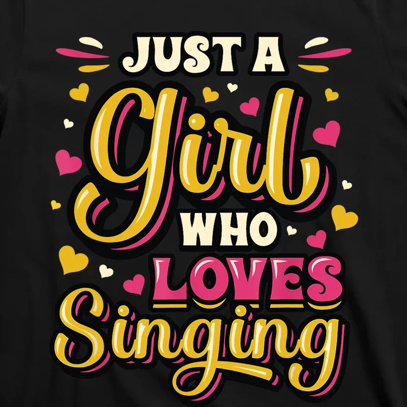 Just A Girl Who Loves Singing Choir Singer Girl T-Shirt