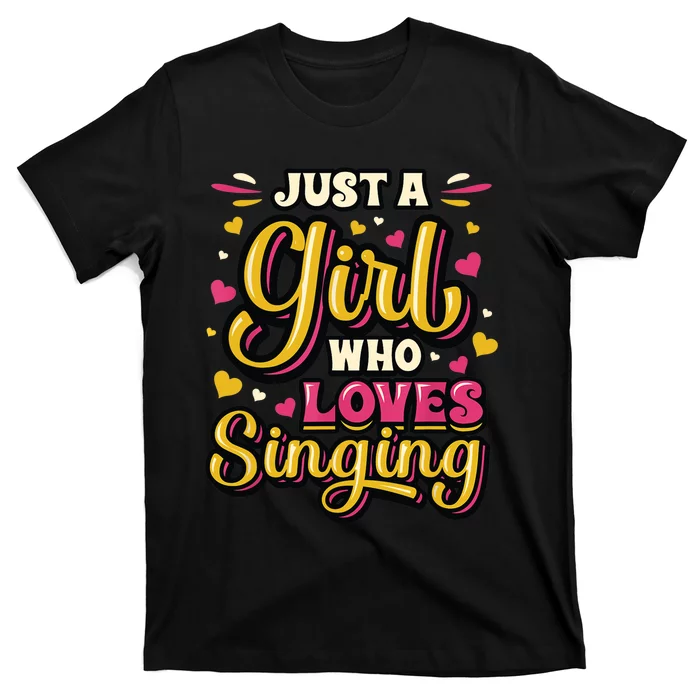 Just A Girl Who Loves Singing Choir Singer Girl T-Shirt