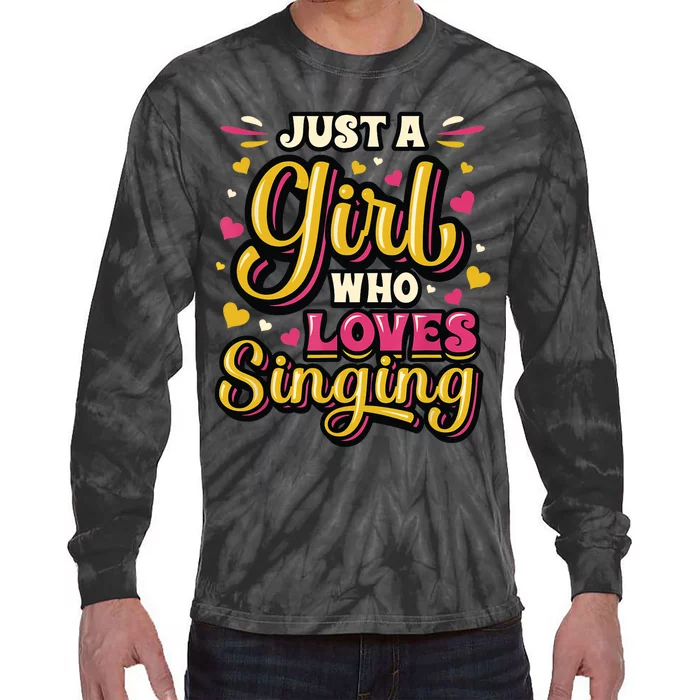 Just A Girl Who Loves Singing Choir Singer Girl Tie-Dye Long Sleeve Shirt