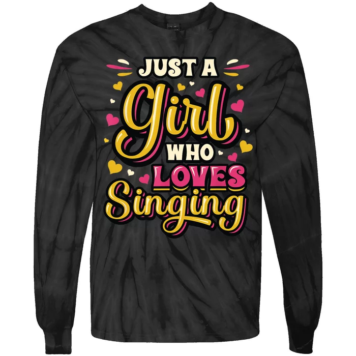 Just A Girl Who Loves Singing Choir Singer Girl Tie-Dye Long Sleeve Shirt