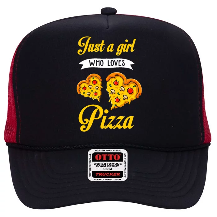 Just A Girl Who Loves Pizza Funny Pizza Lover Girls Wo High Crown Mesh Trucker Hat