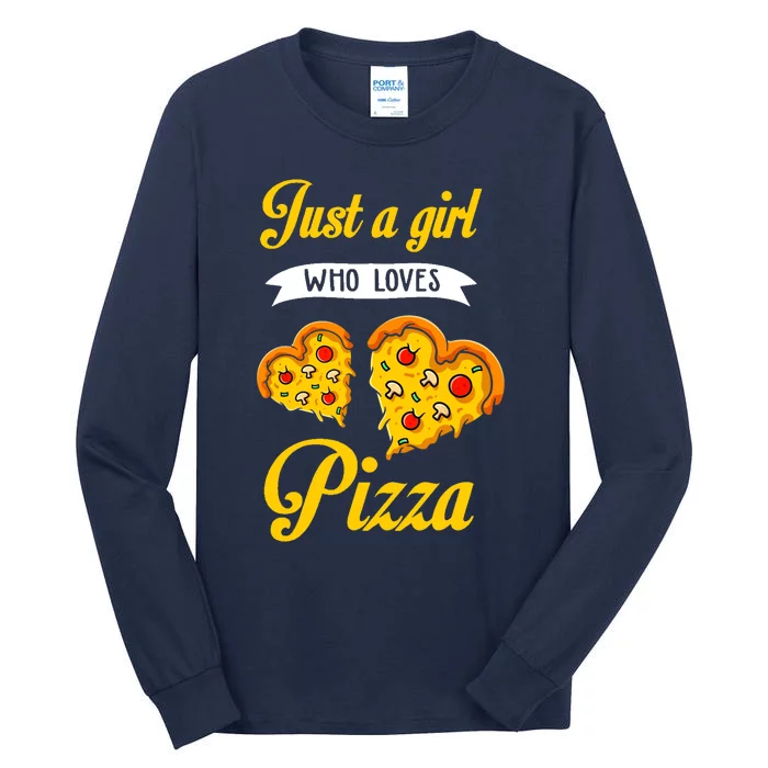 Just A Girl Who Loves Pizza Funny Pizza Lover Girls Wo Tall Long Sleeve T-Shirt