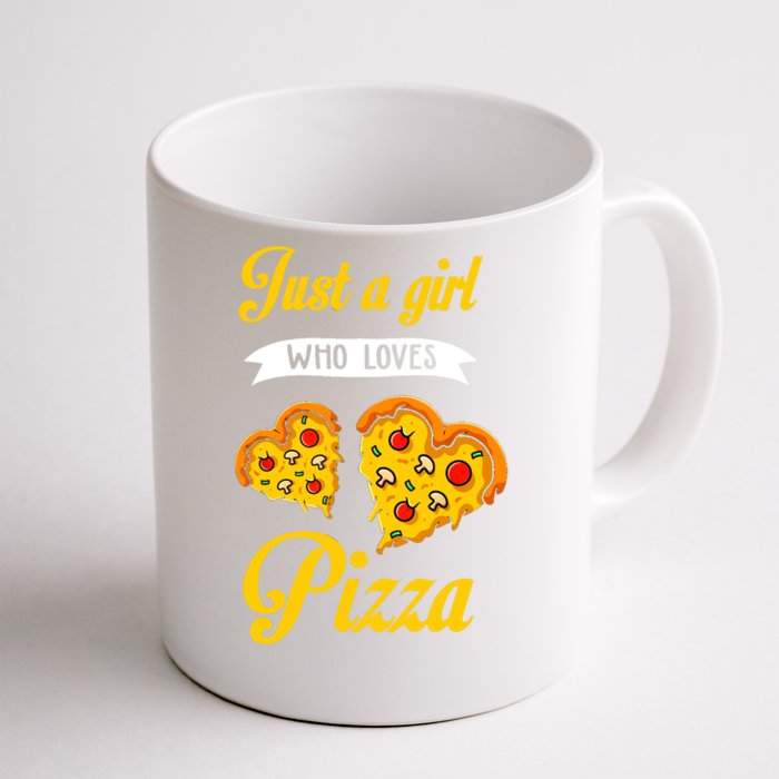 Just A Girl Who Loves Pizza Funny Pizza Lover Girls Wo Front & Back Coffee Mug