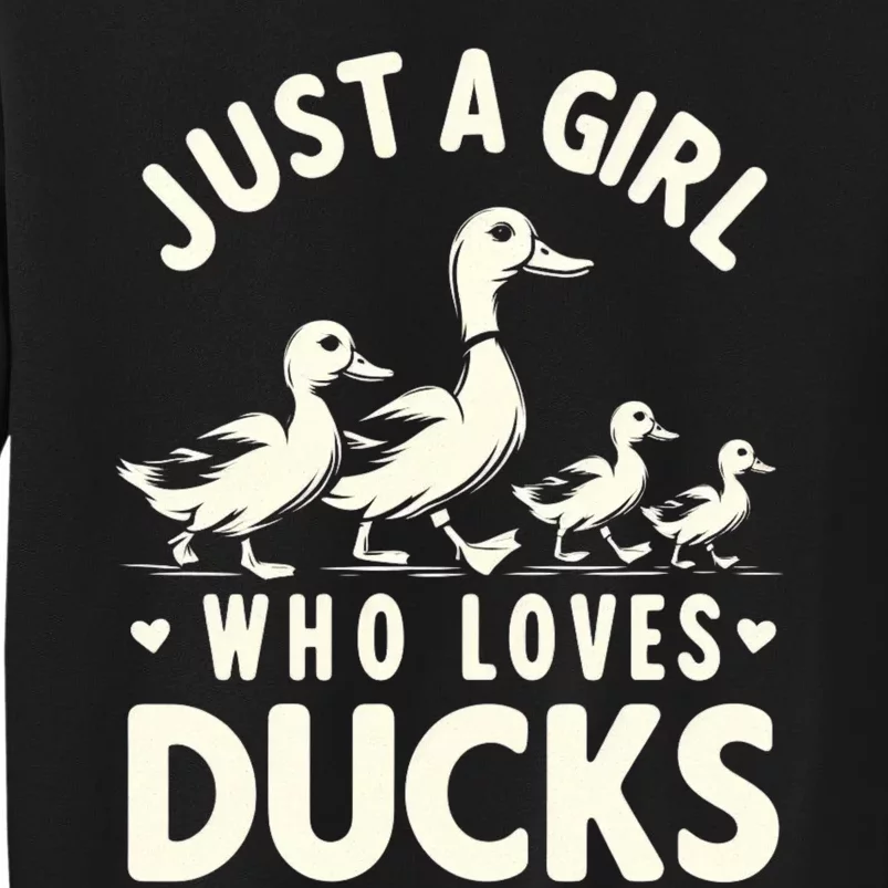 Just A Girl Who Loves Ducks Funny Duck Lover Tall Sweatshirt